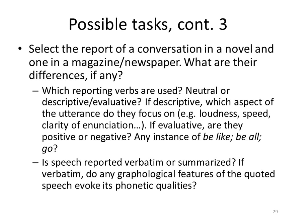 Possible tasks, cont. 3 Select the report of a conversation in a novel and